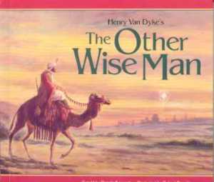 "The Other Wise Man" by Henry Van Dyke